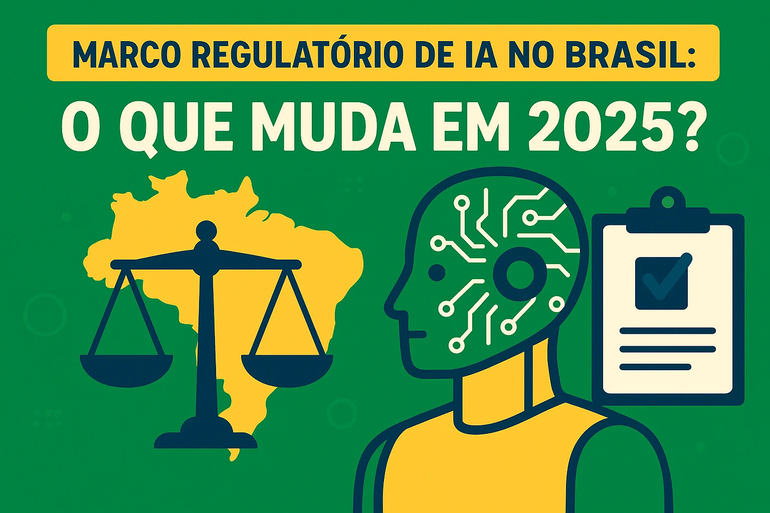 Marco Regulatório de IA no Brasil: O Que Muda em 2025?